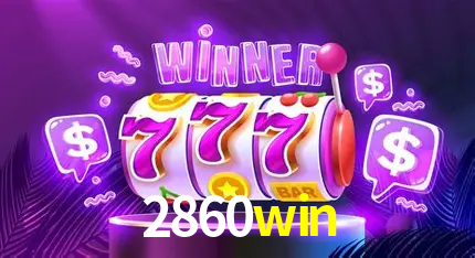 Descubra o Mundo do Cassino Online com 2860win